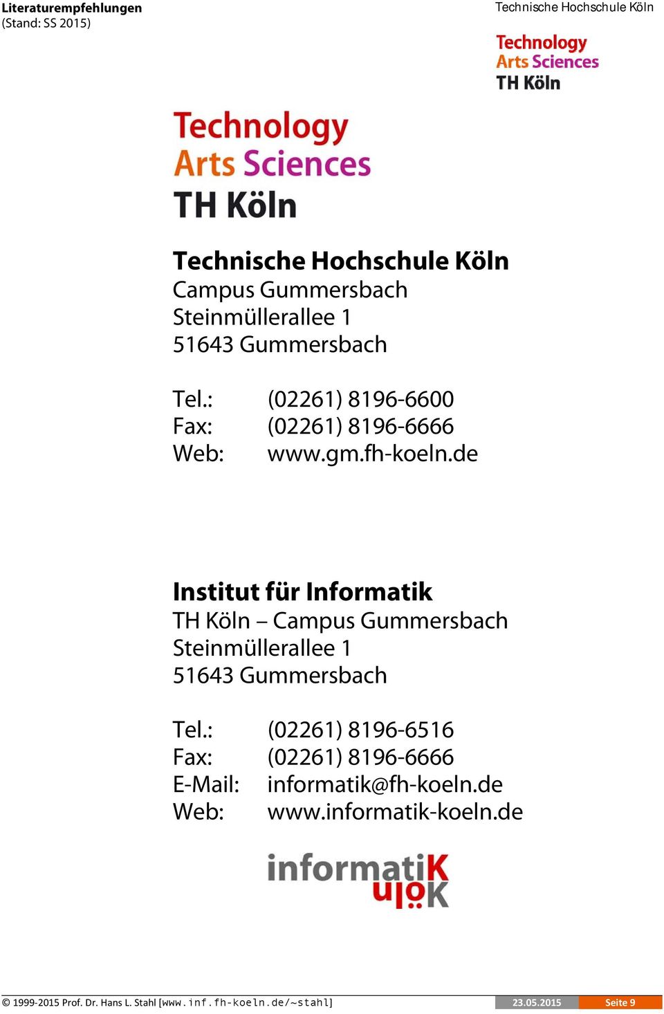 de Institut für Informatik TH Köln : (02261) 8196-6516 Fax: (02261) 8196-6666 E-Mail: