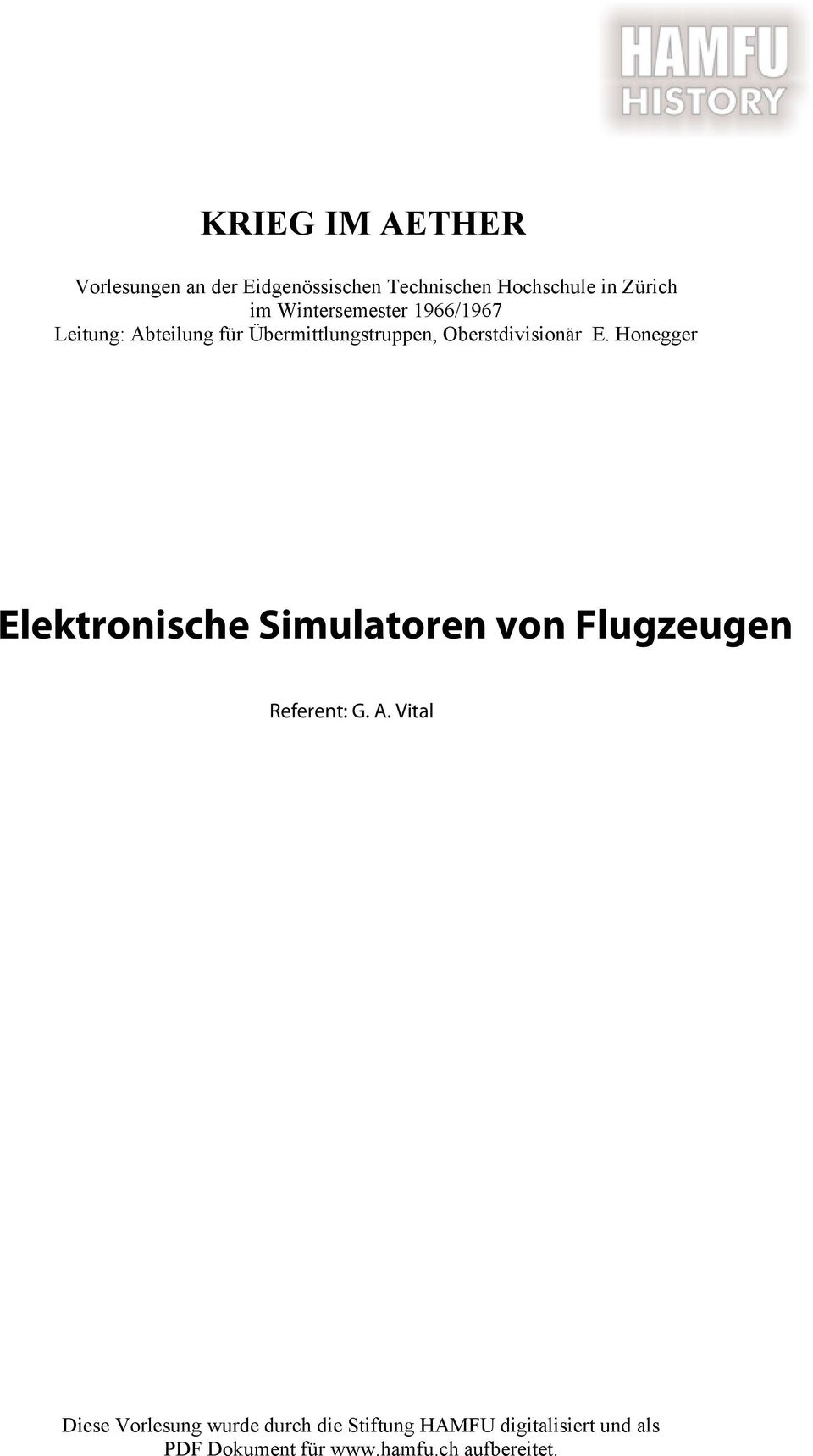 Honegger Elektronische Simulatoren von Flugzeugen Referent: G. A.