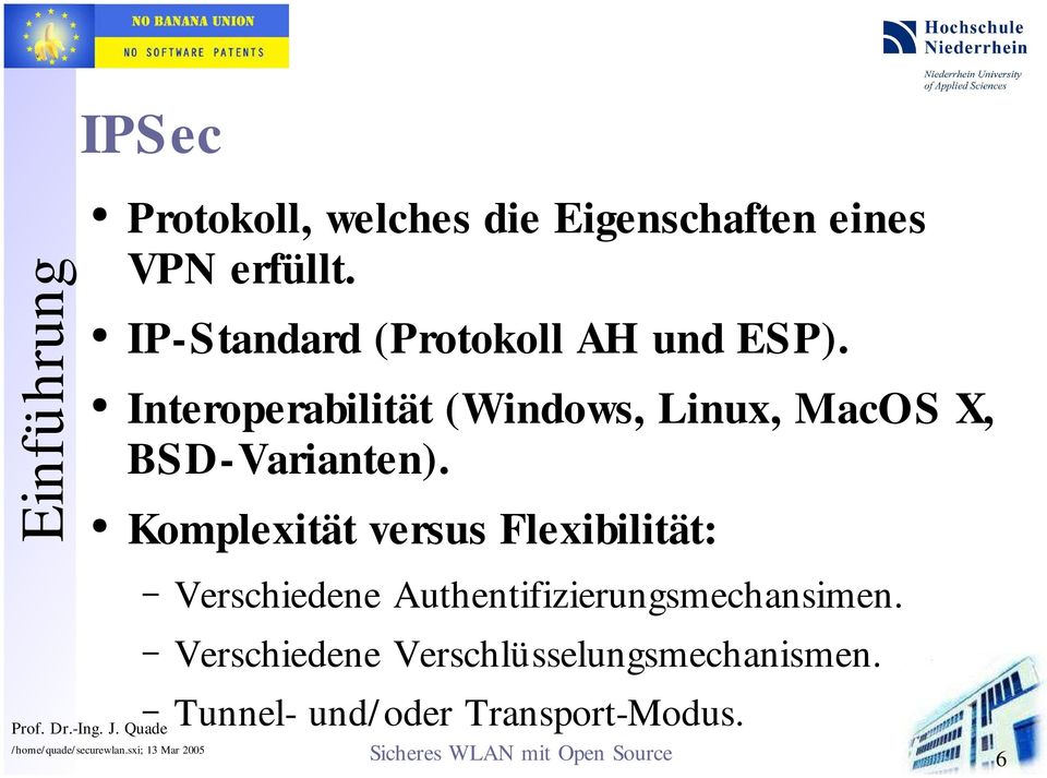 Interoperabilität (Windows, Linux, MacOS X, BSD-Varianten).
