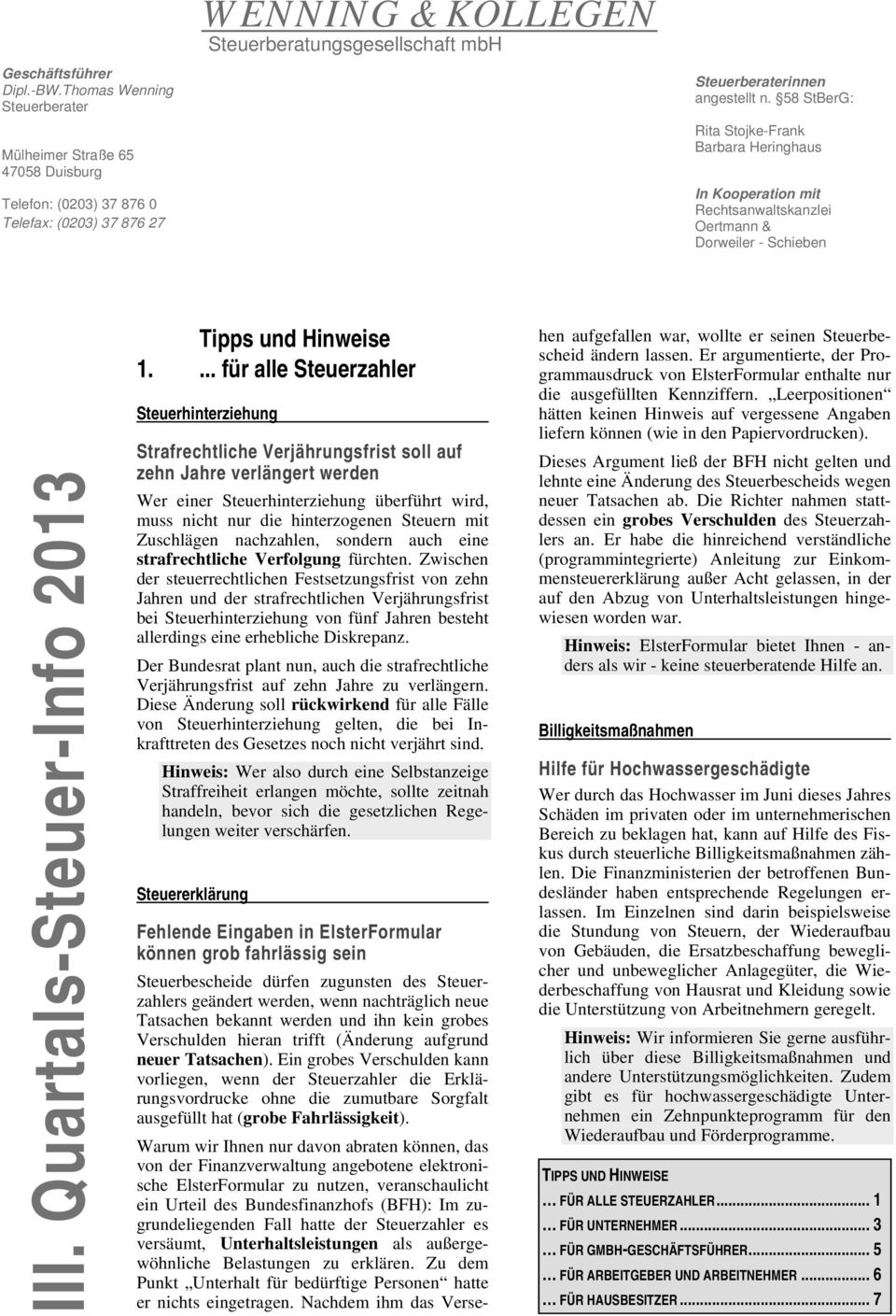58 StBerG: Rita Stojke-Frank Barbara Heringhaus In Kooperation mit Rechtsanwaltskanzlei Oertmann & Dorweiler - Schieben III. Quartals-Steuer-Info 2013 Tipps und Hinweise 1.