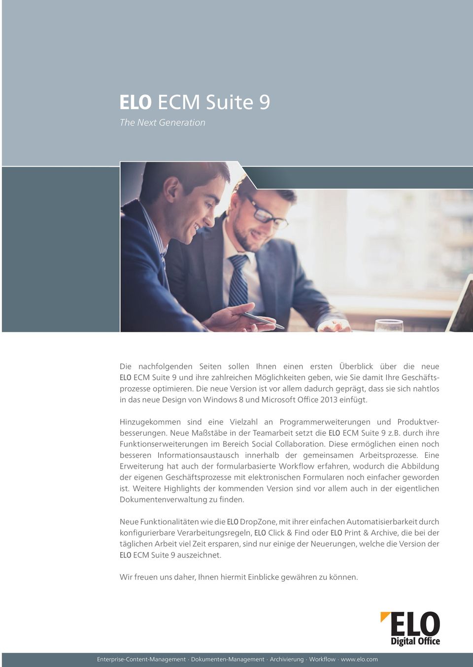 Hinzugekommen sind eine Vielzahl an Programmerweiterungen und Produktverbesserungen. Neue Maßstäbe in der Teamarbeit setzt die ELO ECM Suite 9 z.b. durch ihre Funktionserweiterungen im Bereich Social Collaboration.