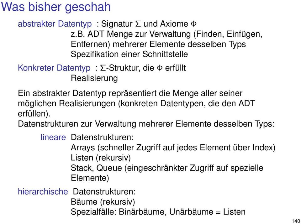 trakter Datentyp : Signatur Σ und Axiome Φ z.b.