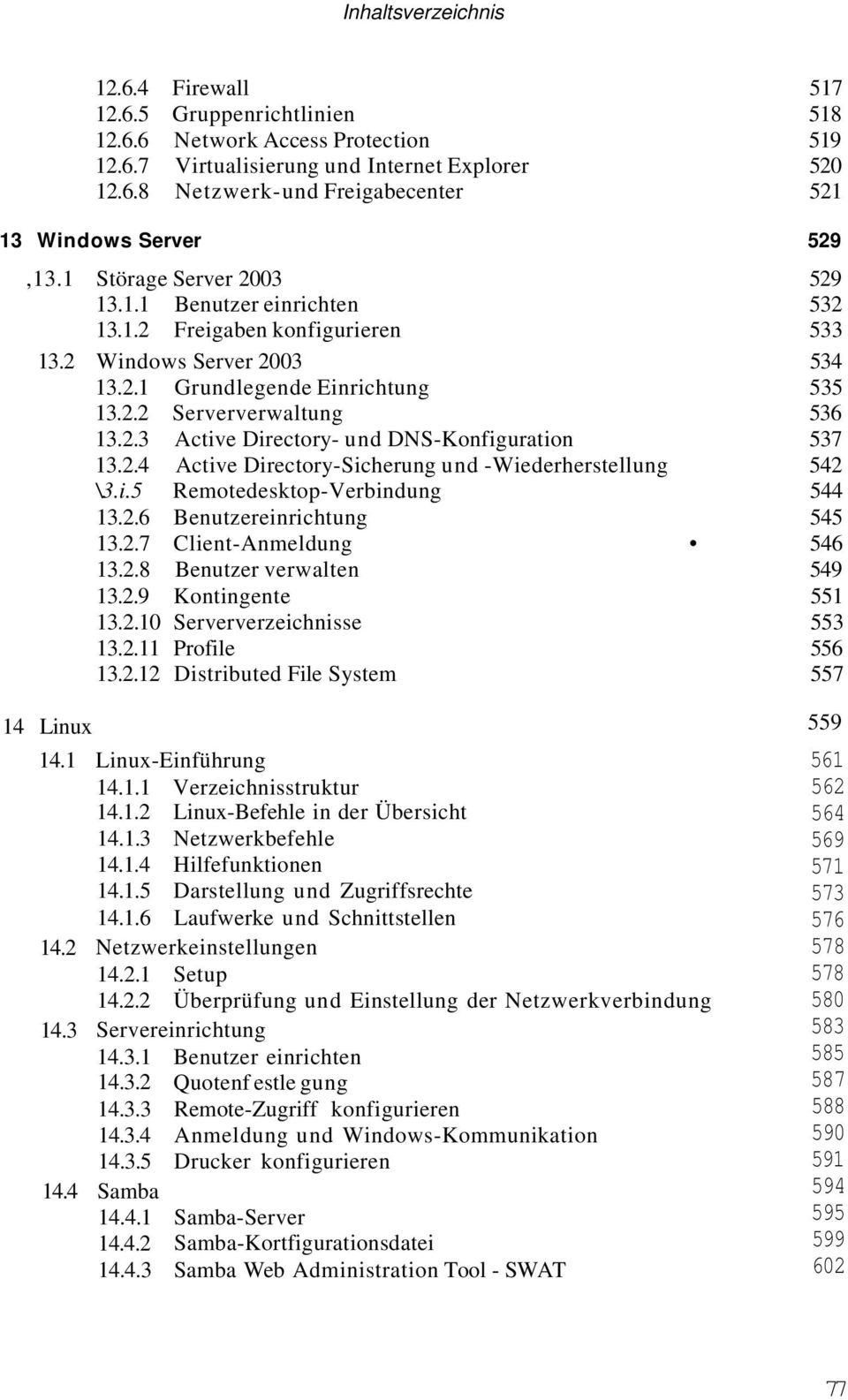 2.4 Active Directory-Sicherung und -Wiederherstellung 542 \3.i.5 Remotedesktop-Verbindung 544 13.2.6 Benutzereinrichtung 545 13.2.7 Client-Anmeldung 546 13.2.8 Benutzer verwalten 549 13.2.9 Kontingente 551 13.