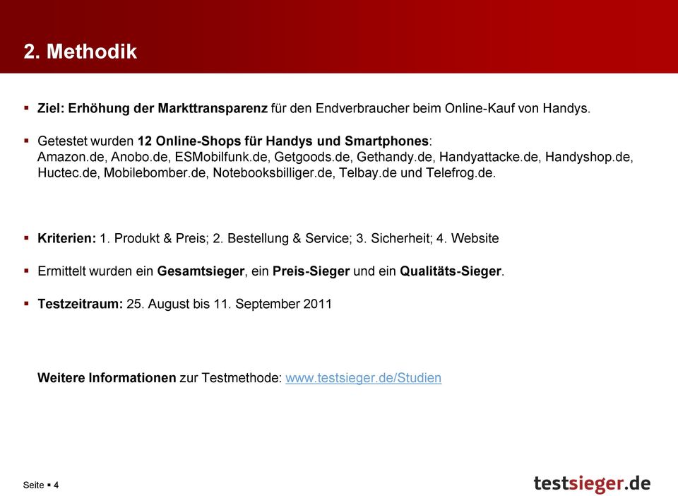 de, Huctec.de, Mobilebomber.de, Notebooksbilliger.de, Telbay.de und Telefrog.de. Kriterien: 1. Produkt & Preis; 2. Bestellung & Service; 3.
