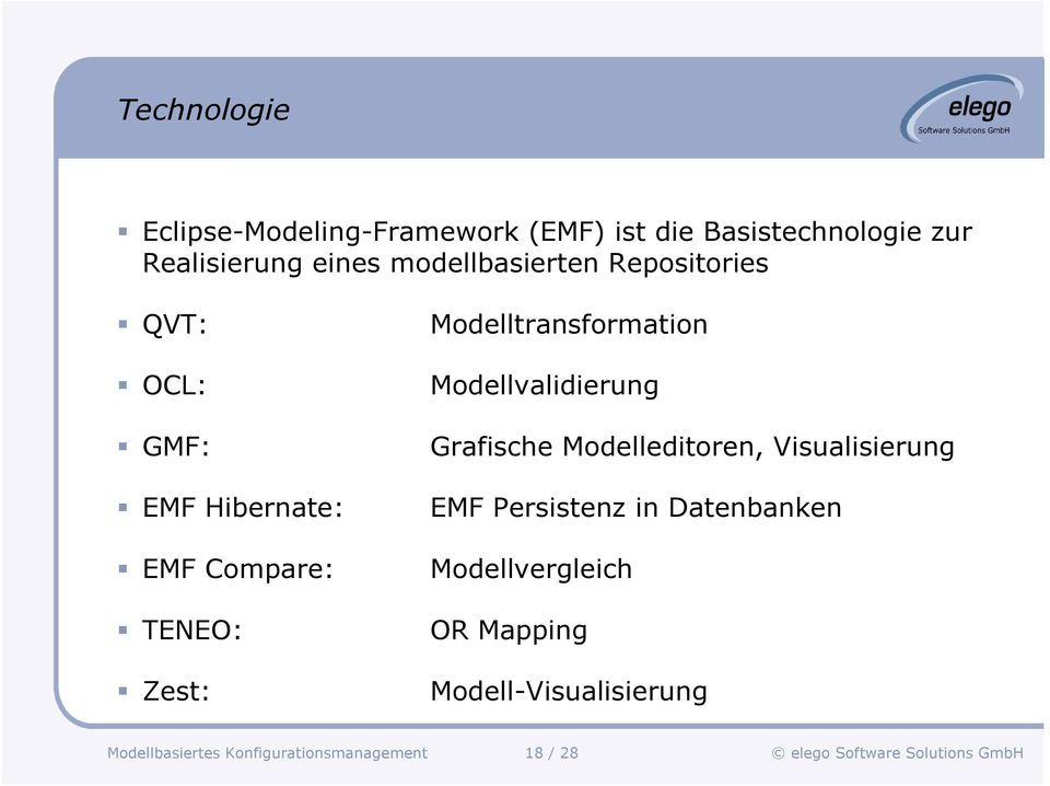 Modelltransformation Modellvalidierung Grafische Modelleditoren, Visualisierung EMF Persistenz