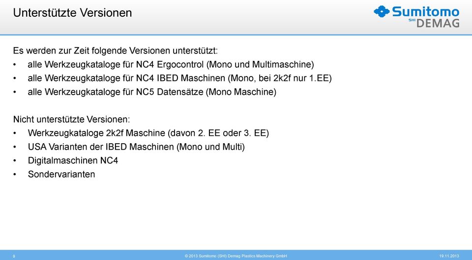 EE) alle Werkzeugkataloge für NC5 Datensätze (Mono Maschine) Nicht unterstützte Versionen: Werkzeugkataloge