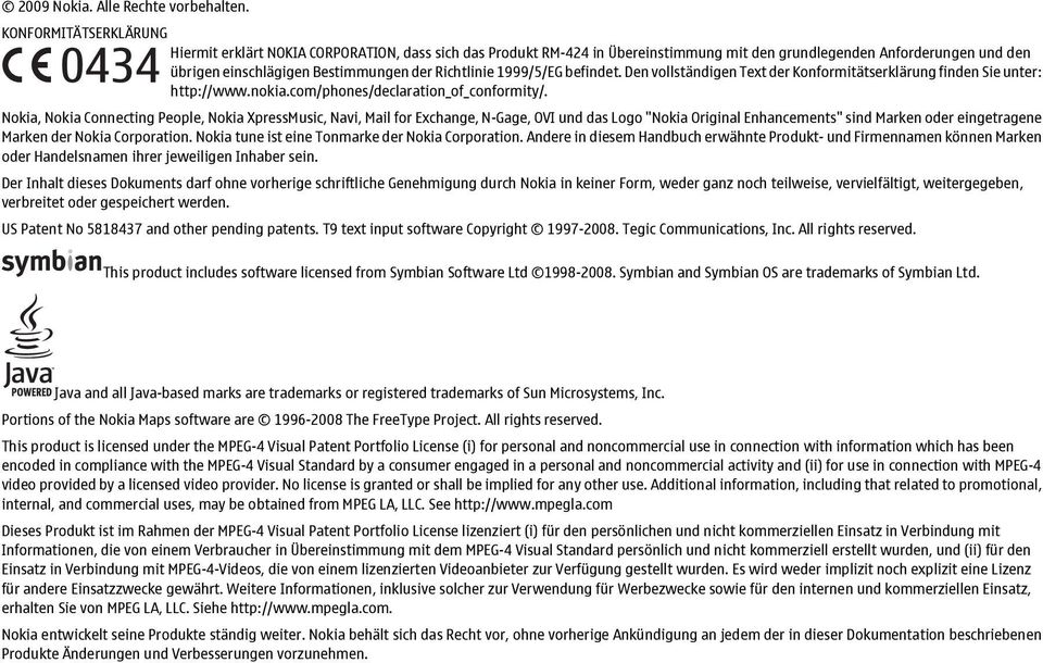 Richtlinie 1999/5/EG befindet. Den vollständigen Text der Konformitätserklärung finden Sie unter: http://www.nokia.com/phones/declaration_of_conformity/.