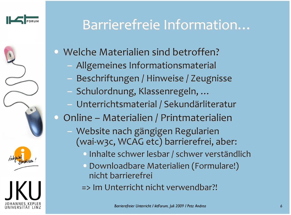 Sekundärliteratur Online Materialien / Printmaterialien Website nach gängigen g Regularien (wai-w3c, w3c, WCAG etc) barrierefrei,