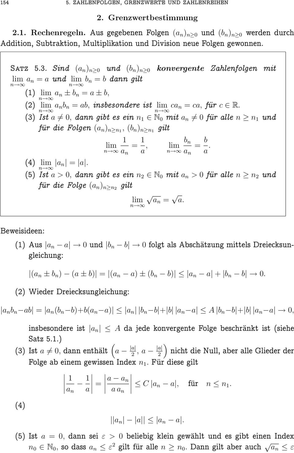 (3) Ist a 0, da gibt es ei N 0 mit a 0 fur alle ud fur die Folge (a ), (b ) gilt a = a, b = b a a. (4) a = a.