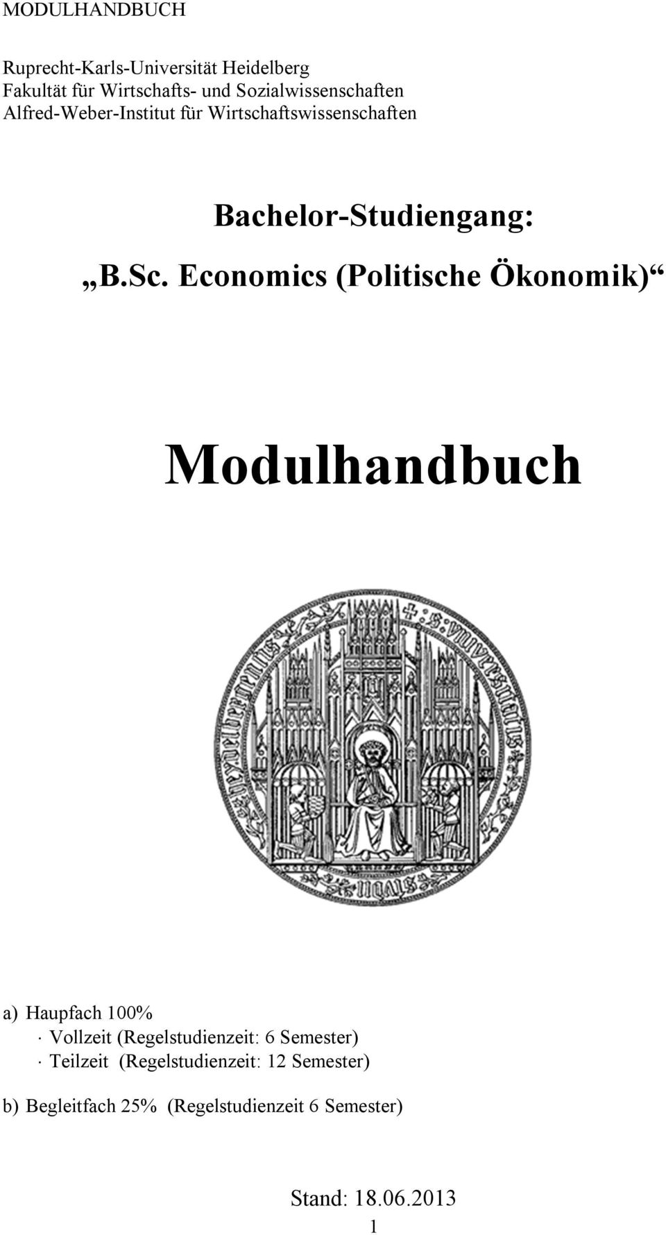 Bachelor-Studiengang: Modulhandbuch a) Haupfach 100% Vollzeit (Regelstudienzeit: 6