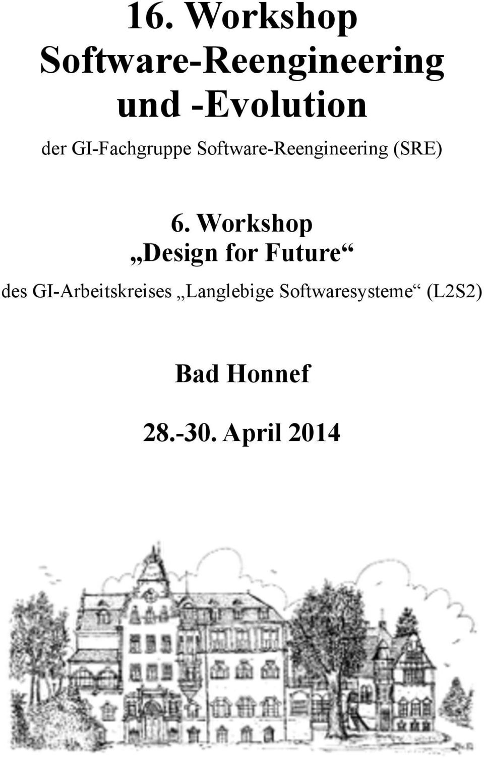 GI-Fachgruppe Software-Reengineering (SRE)! 6.