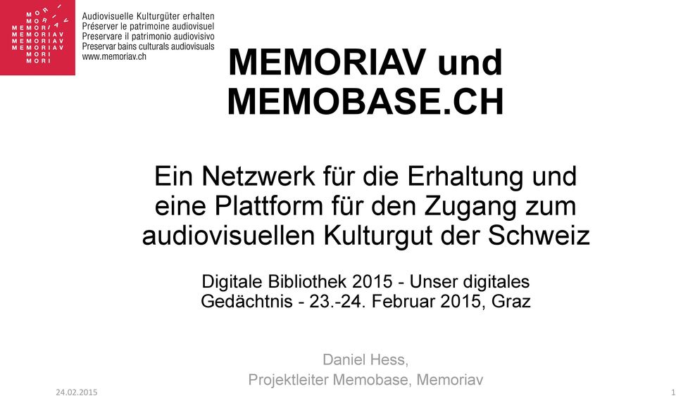 zum audiovisuellen Kulturgut der Schweiz Digitale Bibliothek 2015 -