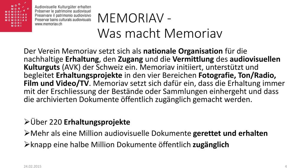 Memoriav setzt sich dafür ein, dass die Erhaltung immer mit der Erschliessung der Bestände oder Sammlungen einhergeht und dass die archivierten Dokumente öffentlich
