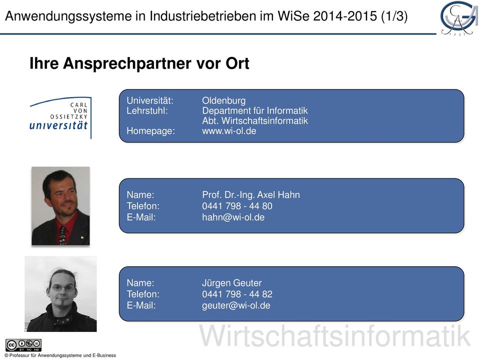 für Informatik Abt. www.wi-ol.de Name: Prof. Dr.-Ing.