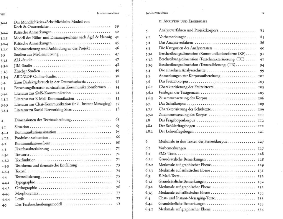 ............................ 45 Kommentierung und Anbindung an das Projekt.......... 46 Studien 2ur Mediennut2Ung......................... 47 ALL-Studie...................................... 47 JIM-Studie.