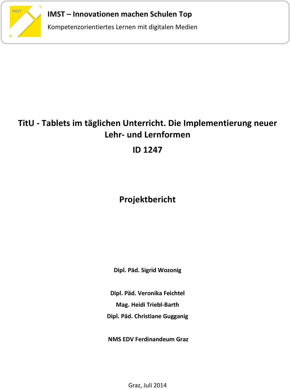 Die Implementierung neuer Lehr- und Lernformen ID 1247 Projektbericht Dipl. Päd.