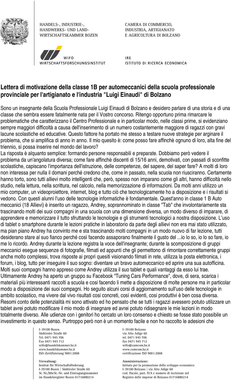 Ritengo opportuno prima rimarcare le problematiche che caratterizzano il Centro Professionale e in particolar modo, nelle classi prime, si evidenziano sempre maggiori difficoltà a causa