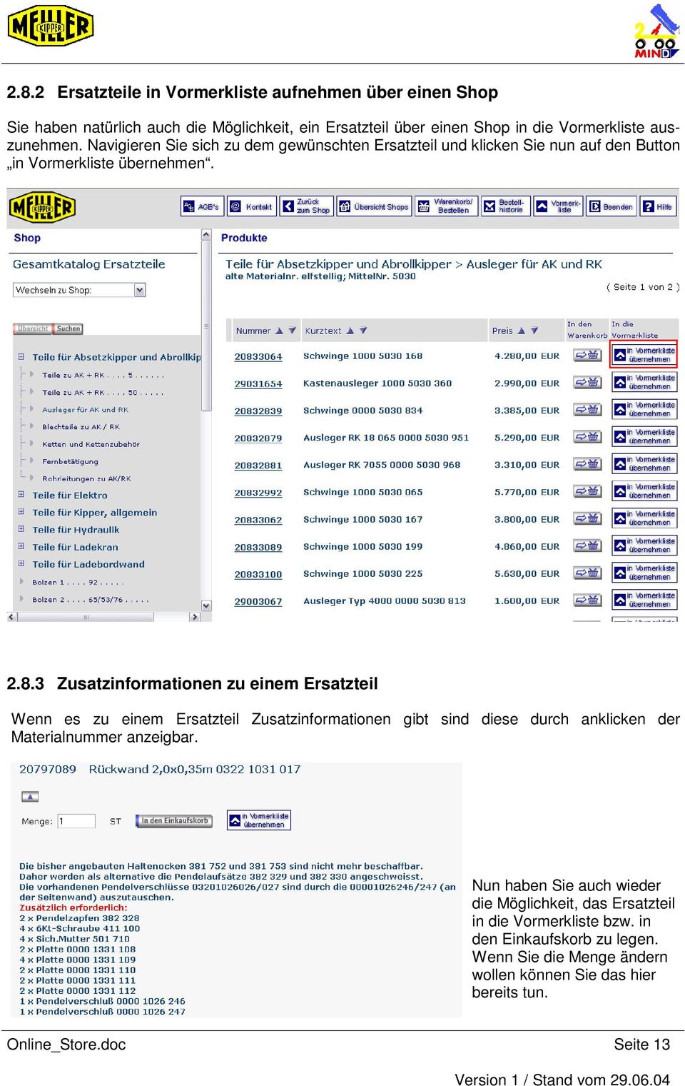 3 Zusatzinformationen zu einem Ersatzteil Wenn es zu einem Ersatzteil Zusatzinformationen gibt sind diese durch anklicken der Materialnummer anzeigbar.