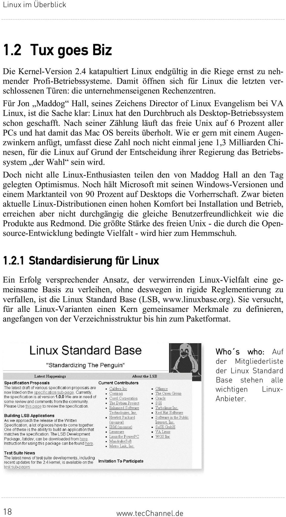 Für Jon Maddog Hall, seines Zeichens Director of Linux Evangelism bei VA Linux, ist die Sache klar: Linux hat den Durchbruch als Desktop-Betriebssystem schon geschafft.