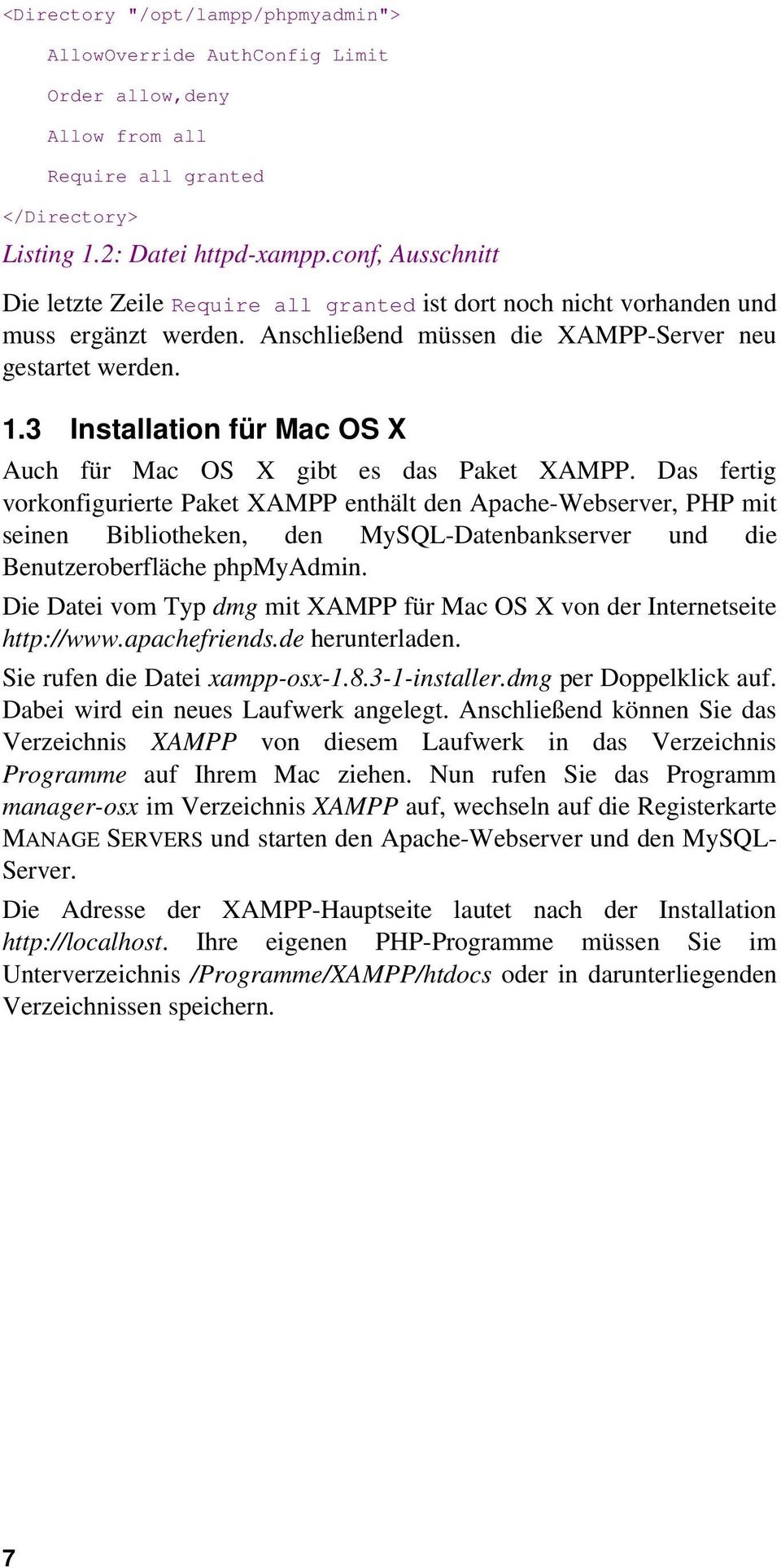 3 Installation für Mac OS X Auch für Mac OS X gibt es das Paket XAMPP.