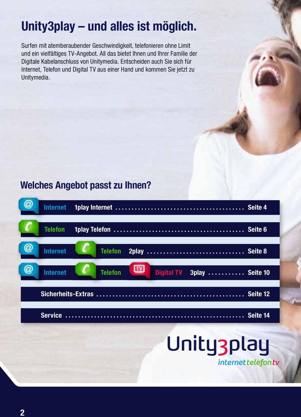Entscheiden auch Sie sich für Internet, Telefon und Digital TV aus einer Hand und kommen Sie jetzt zu Unitymedia.