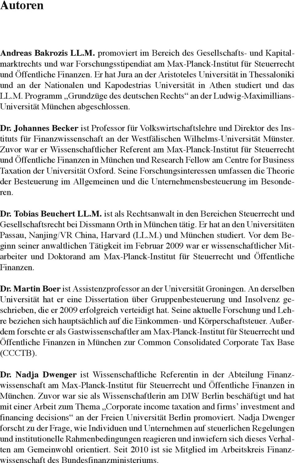 Programm Grundzüge des deutschen Rechts an der Ludwig-Maximillians- Universität München abgeschlossen. Dr.