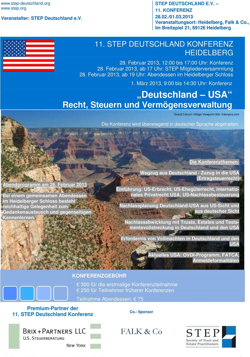 Februar 2013, ab 19 Uhr: Abendessen im Heidelberger Schloss 1. März 2013, 9:00 bis 14:30 Uhr: Konferenz Grand Canyon Village Viewpoint Bild: Edenpics.