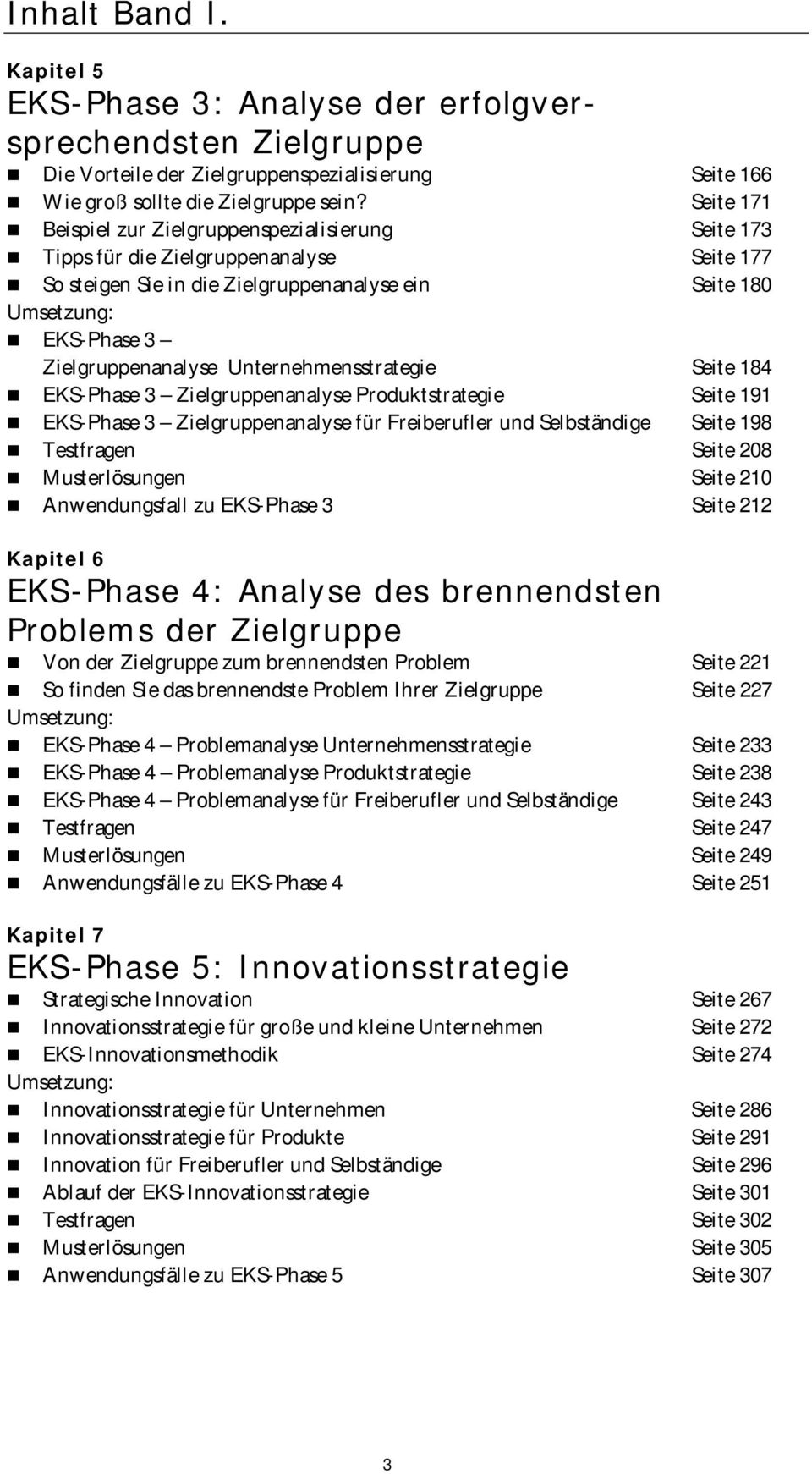 Unternehmensstrategie Seite 184 EKS-Phase 3 Zielgruppenanalyse Produktstrategie Seite 191 EKS-Phase 3 Zielgruppenanalyse für Freiberufler und Selbständige Seite 198 Testfragen Seite 208