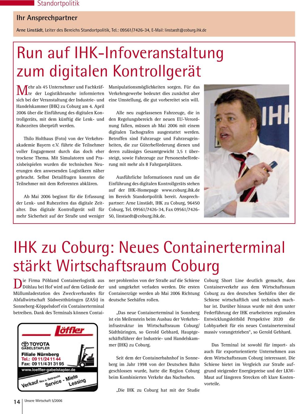 zu Coburg am 4. April 2006 über die Einführung des digitalen Kontrollgeräts, mit dem künftig die Lenk- und Ruhezeiten überprüft werden. Thilo Holthaus (Foto) vo
