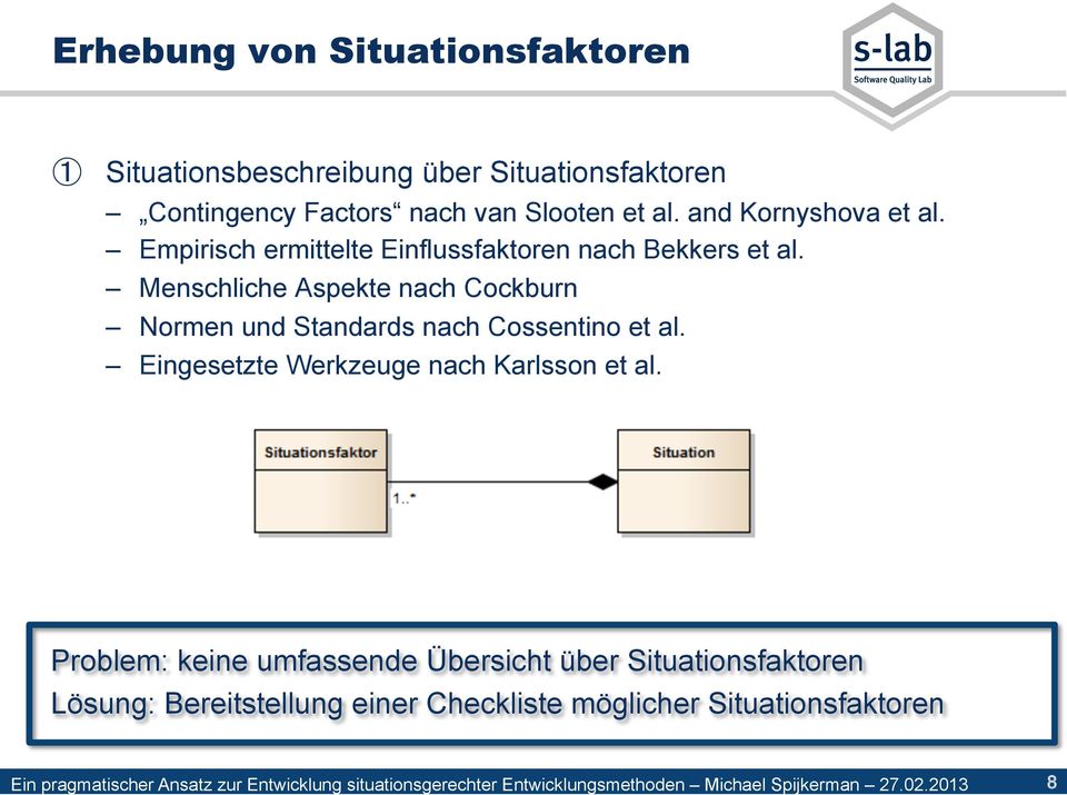 Menschliche Aspekte nach Cockburn Normen und Standards nach Cossentino et al.