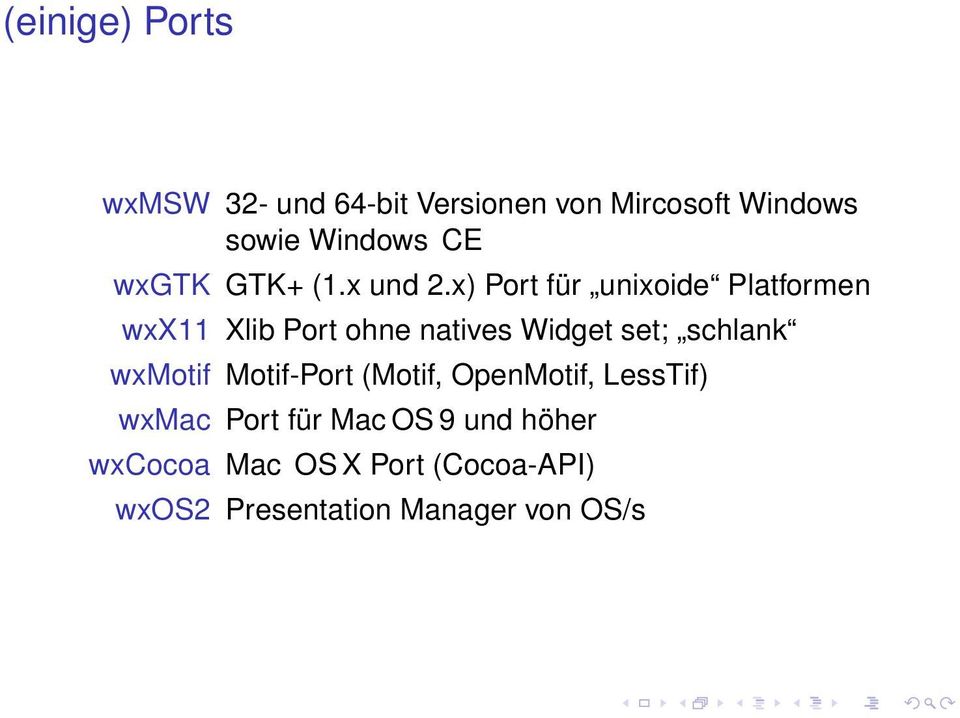 x) Port für unixoide Platformen wxx11 Xlib Port ohne natives Widget set; schlank