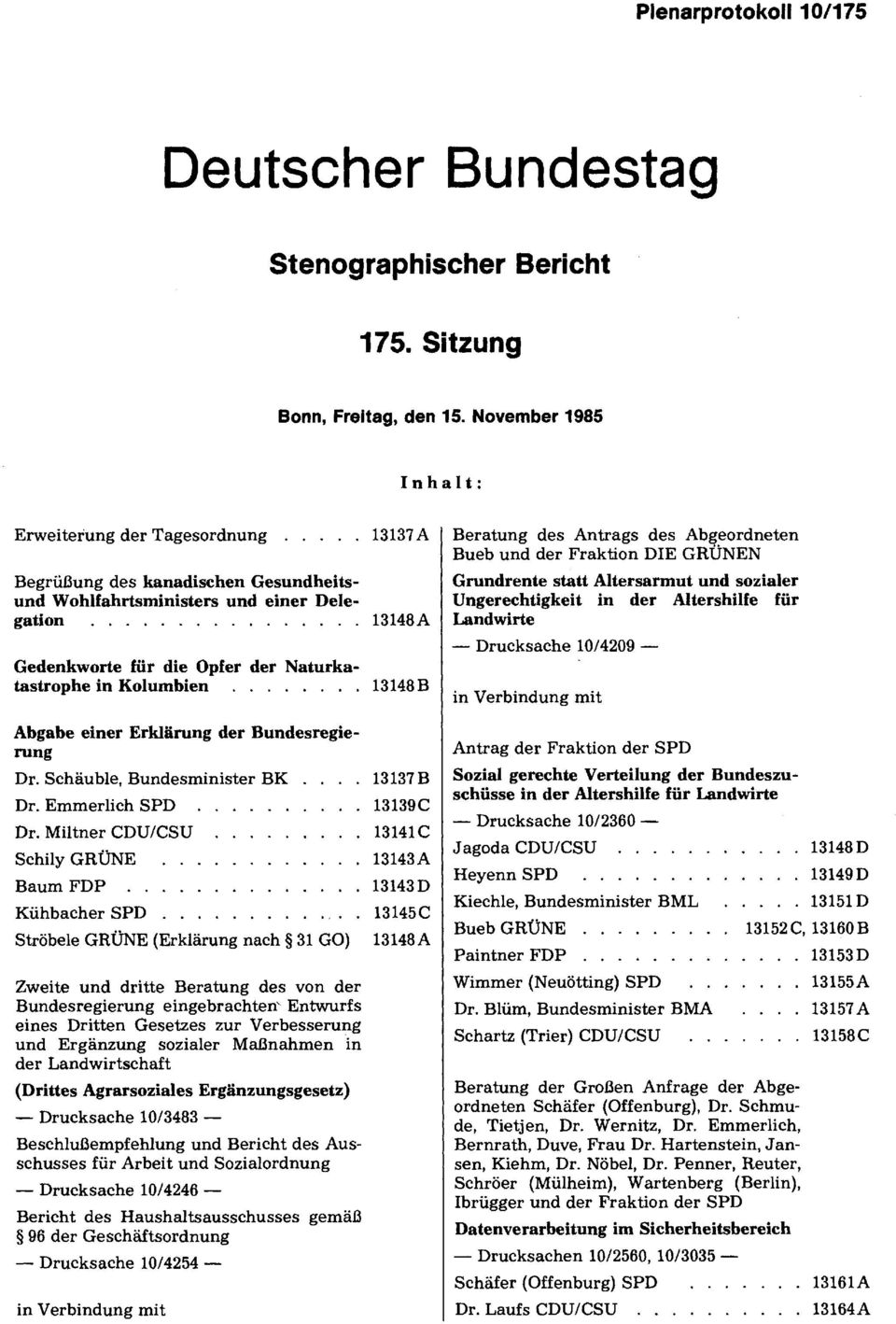 einer Erklärung der Bundesregierung 13137 A 13148 A 13148 B Dr. Schäuble, Bundesminister BK.... 13137 B Dr. Emmerlich SPD Dr.