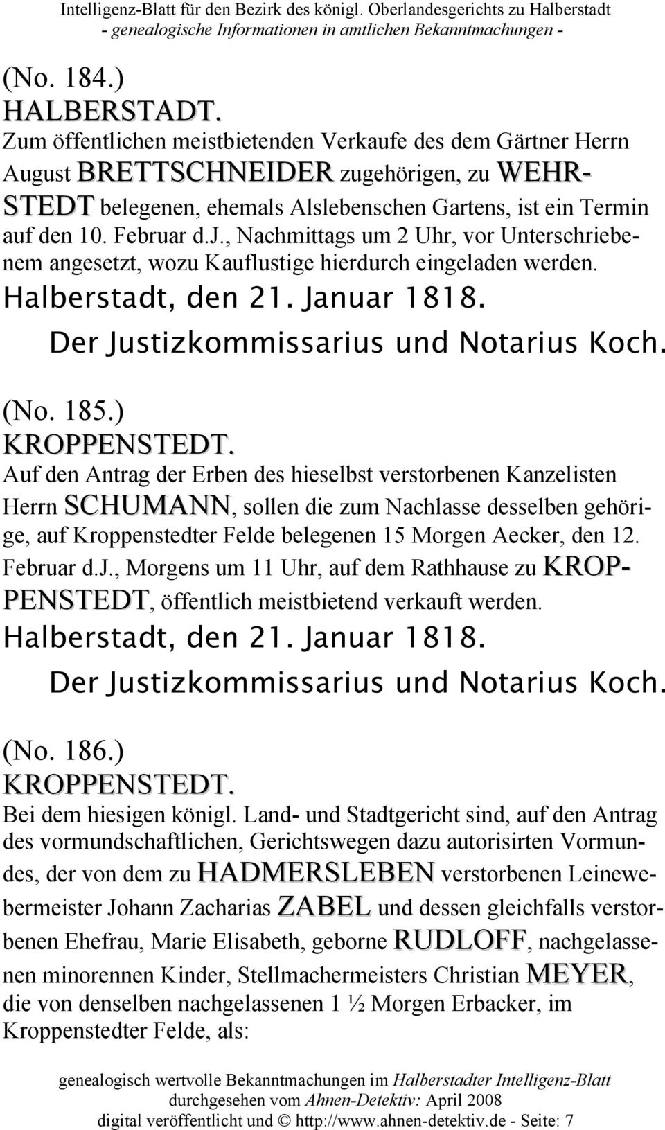STEDT belegenen, ehemals Alslebenschen Gartens, ist ein Termin Der Justizkommissarius und Notarius Koch. (No. 185.) KROPPENSTEDT.