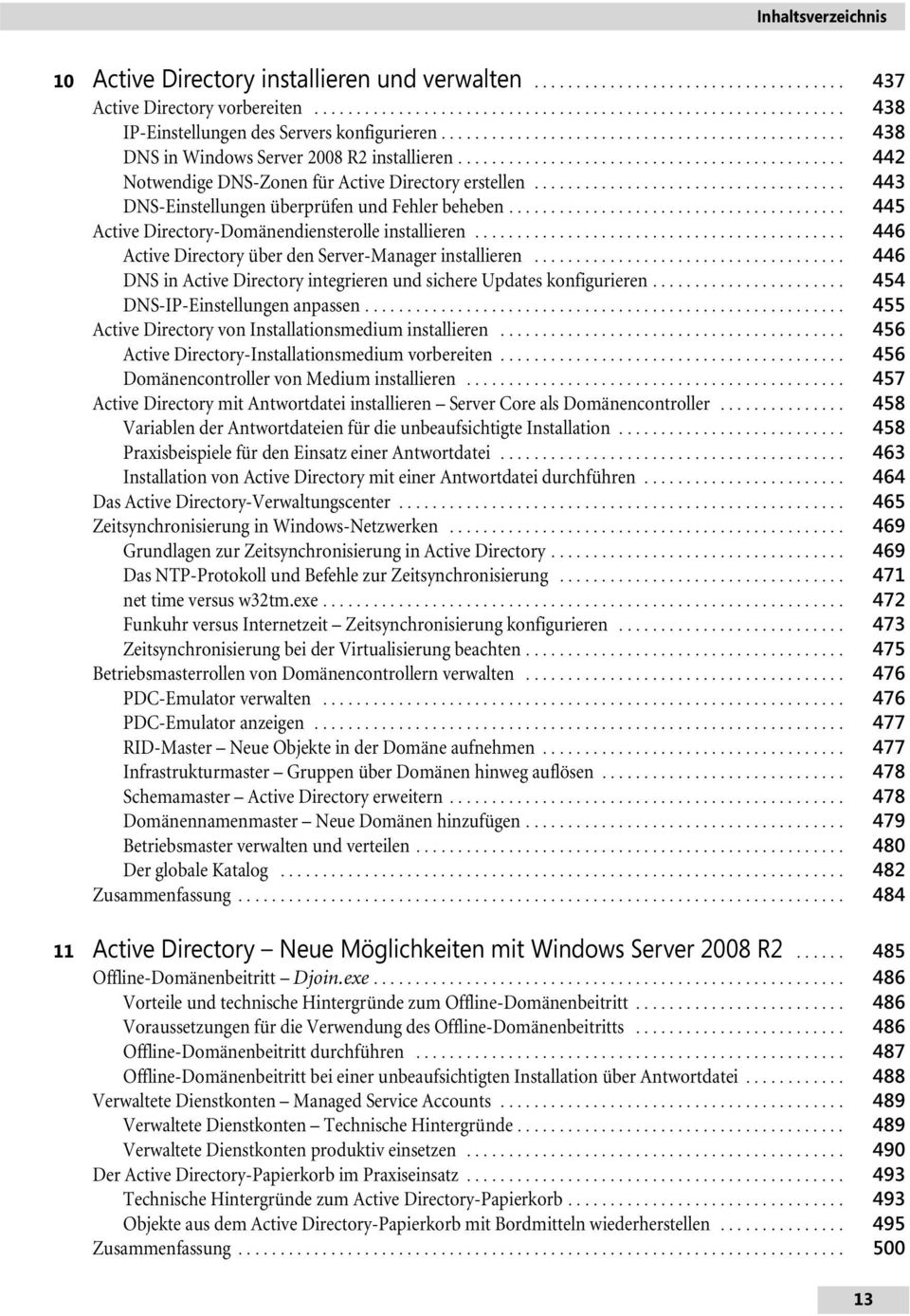 .................................... 443 DNS-Einstellungen überprüfen und Fehler beheben........................................ 445 Active Directory-Domänendiensterolle installieren.