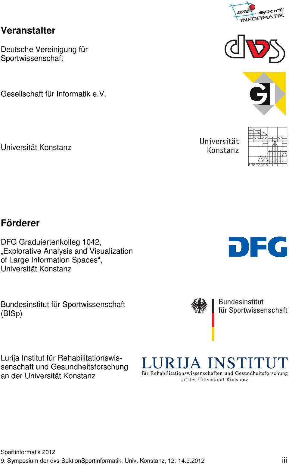 Information Spaces, Universität Konstanz Bundesinstitut für Sportwissenschaft (BISp) Lurija Institut für