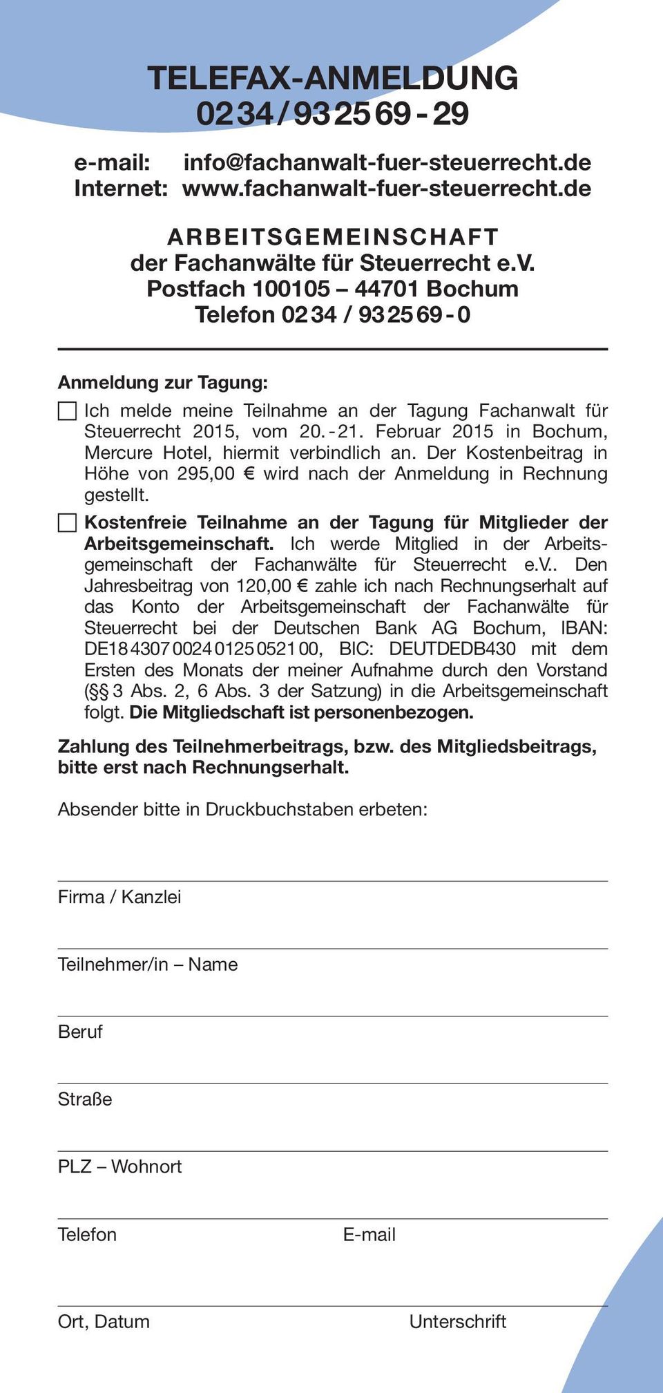 Februar 2015 in Bochum, Mercure Hotel, hiermit verbindlich an. Der Kostenbeitrag in Höhe von 295,00 wird nach der Anmeldung in Rechnung gestellt.