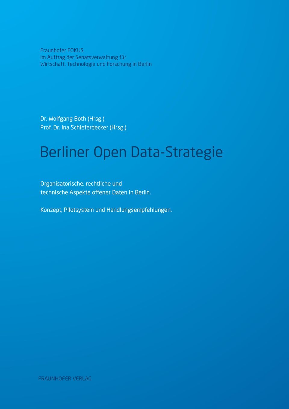 ) Berliner Open Data-Strategie Organisatorische, rechtliche und technische Aspekte