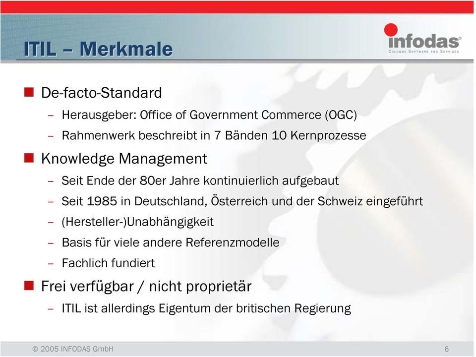 Österreich und der Schweiz eingeführt (Hersteller-)Unabhängigkeit Basis für viele andere Referenzmodelle Fachlich