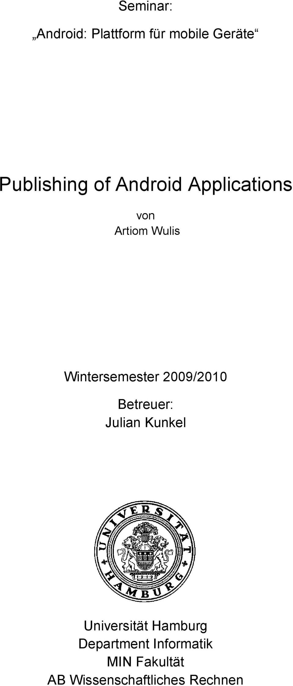 2009/2010 Betreuer: Julian Kunkel Universität Hamburg