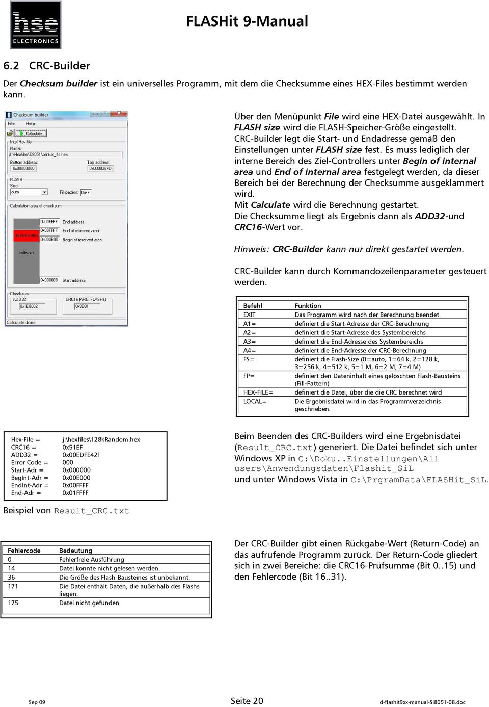 Es muss lediglich der interne Bereich des Ziel-Controllers unter Begin of internal area und End of internal area festgelegt werden, da dieser Bereich bei der Berechnung der Checksumme ausgeklammert