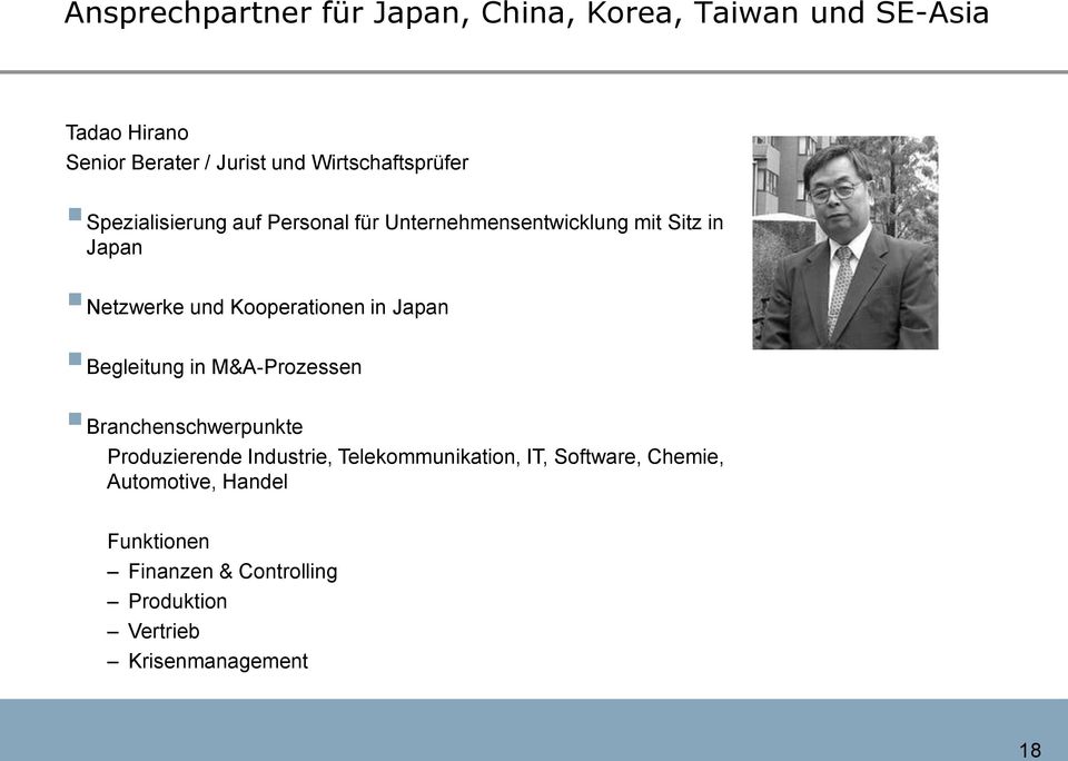 Kooperationen in Japan Begleitung in M&A-Prozessen Branchenschwerpunkte Produzierende Industrie,