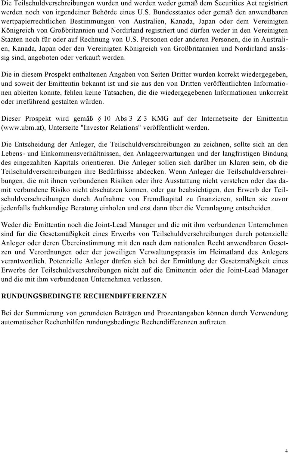 Bundesstaates oder gemäß den anwendbaren wertpapierrechtlichen Bestimmungen von Australien, Kanada, Japan oder dem Vereinigten Königreich von Großbritannien und Nordirland registriert und dürfen