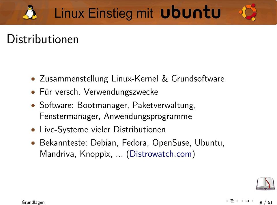 Anwendungsprogramme Live-Systeme vieler Distributionen Bekannteste: Debian,