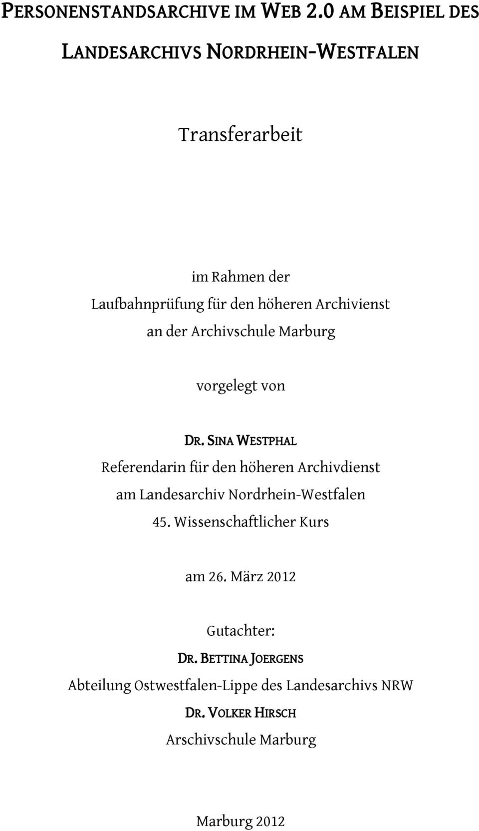 Archivienst an der Archivschule Marburg vorgelegt von DR.
