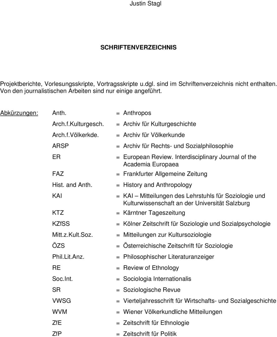 Interdisciplinary Journal of the Academia Europaea FAZ = Frankfurter Allgemeine Zeitung Hist. and Anth.