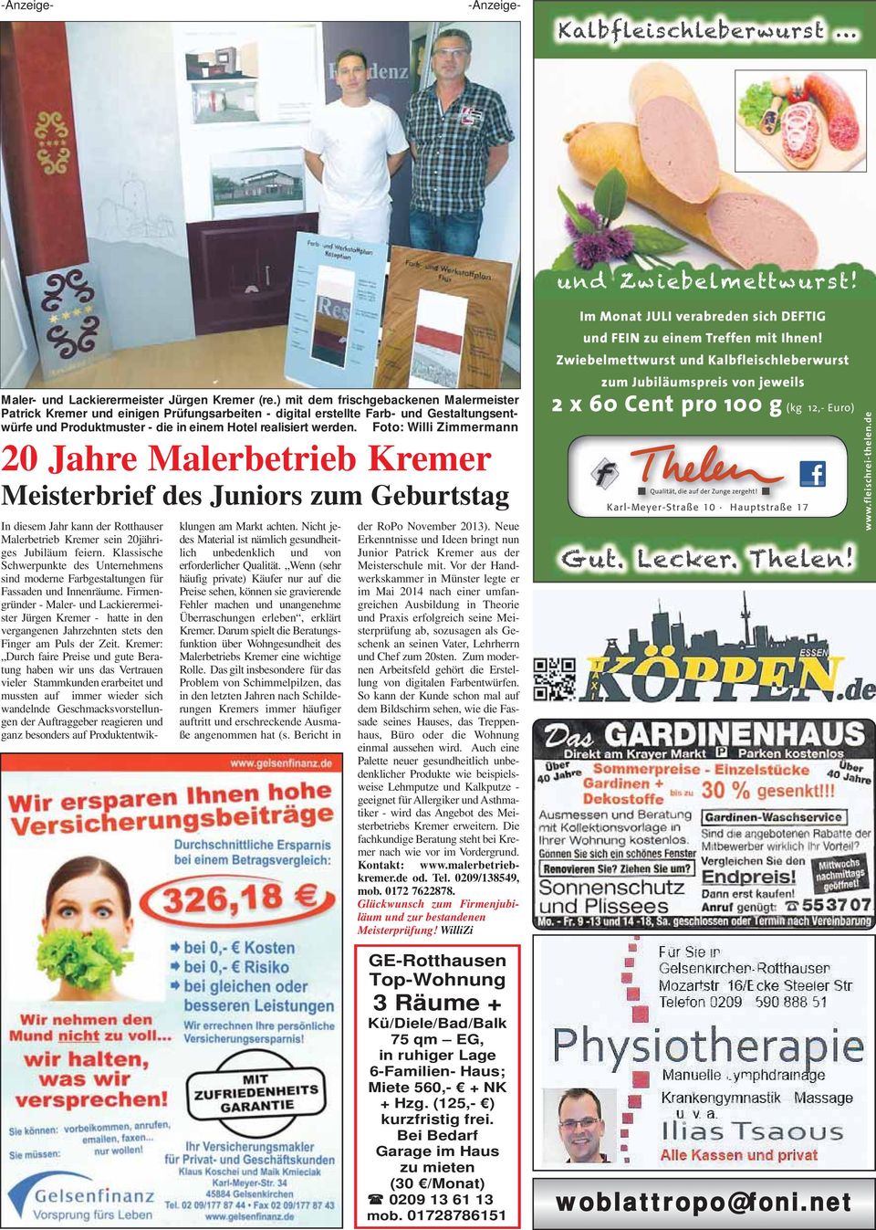 Foto: Willi Zimmermann 20 Jahre Malerbetrieb Kremer Meisterbrief des Juniors zum Geburtstag In diesem Jahr kann der Rotthauser Malerbetrieb Kremer sein 20jähriges Jubiläum feiern.