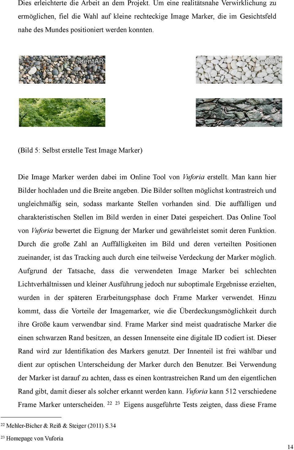 (Bild 5: Selbst erstelle Test Image Marker) Die Image Marker werden dabei im Online Tool von Vuforia erstellt. Man kann hier Bilder hochladen und die Breite angeben.