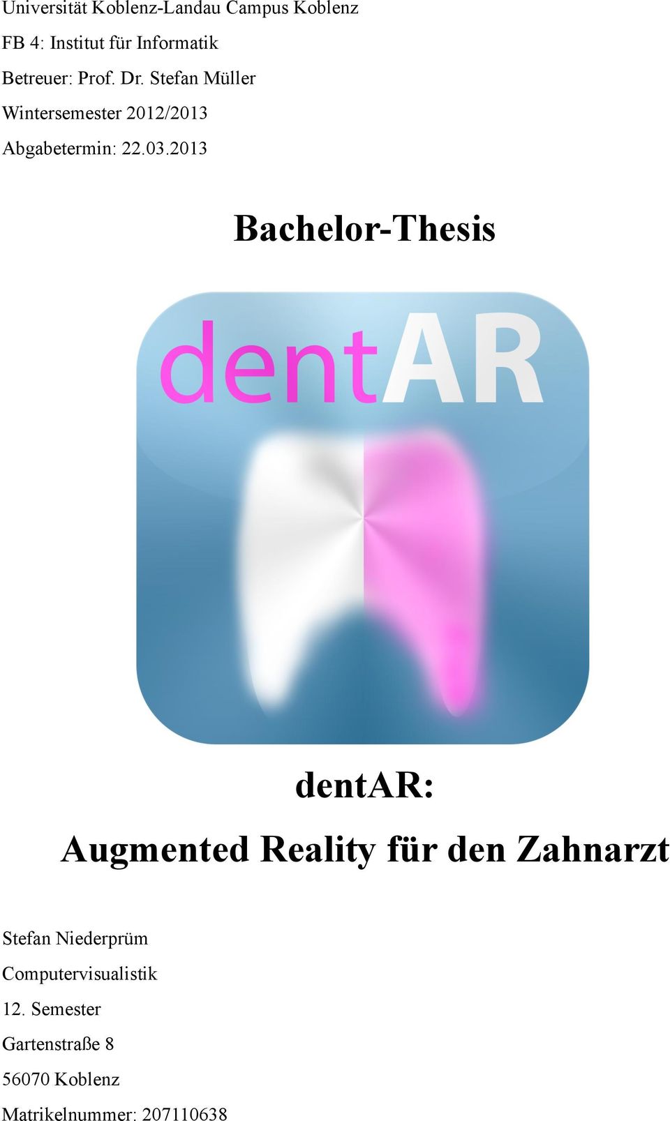 2013 Bachelor-Thesis dentar: Augmented Reality für den Zahnarzt Stefan