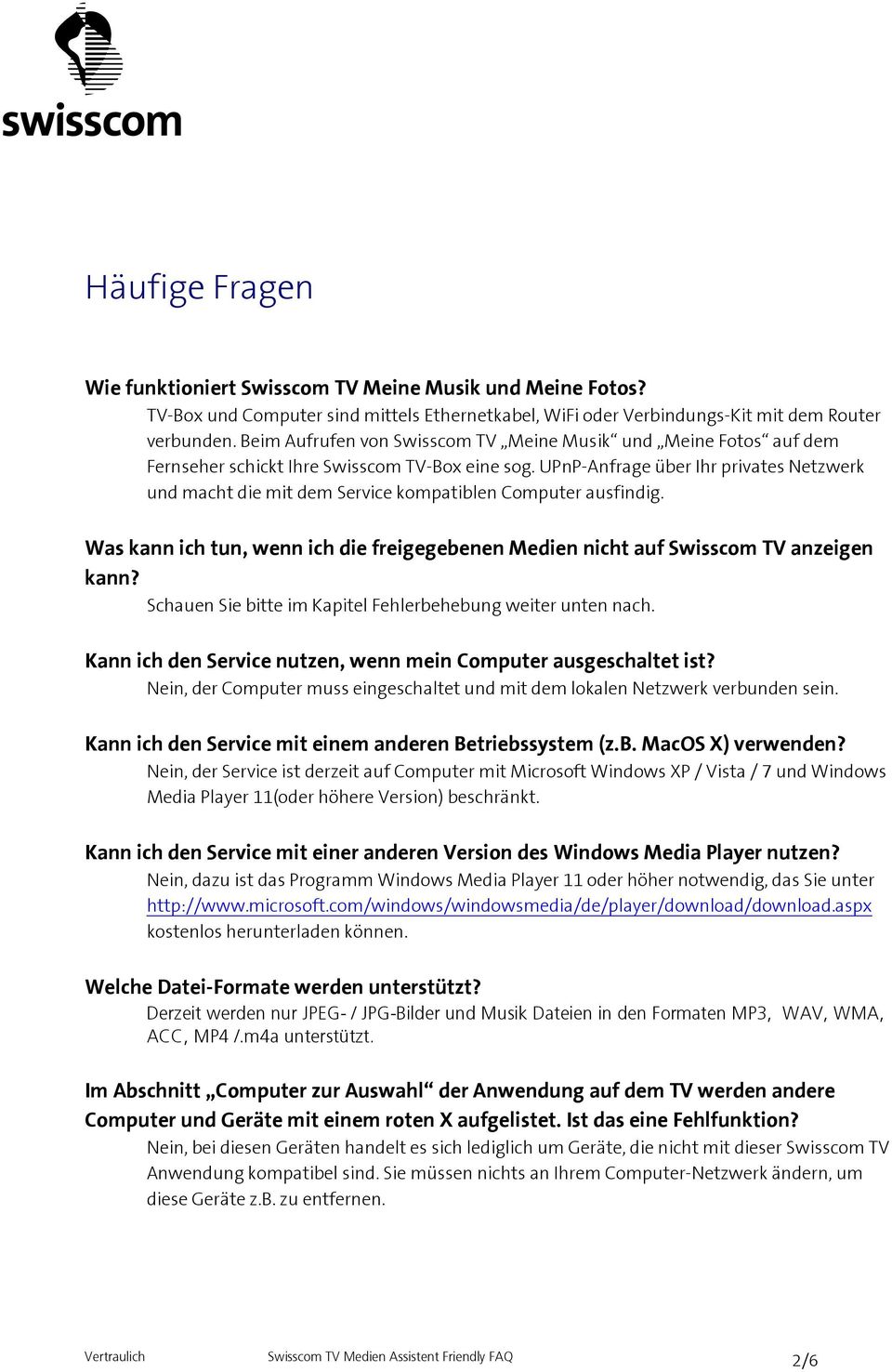 UPnP-Anfrage über Ihr privates Netzwerk und macht die mit dem Service kompatiblen Computer ausfindig. Was kann ich tun, wenn ich die freigegebenen Medien nicht auf Swisscom TV anzeigen kann?