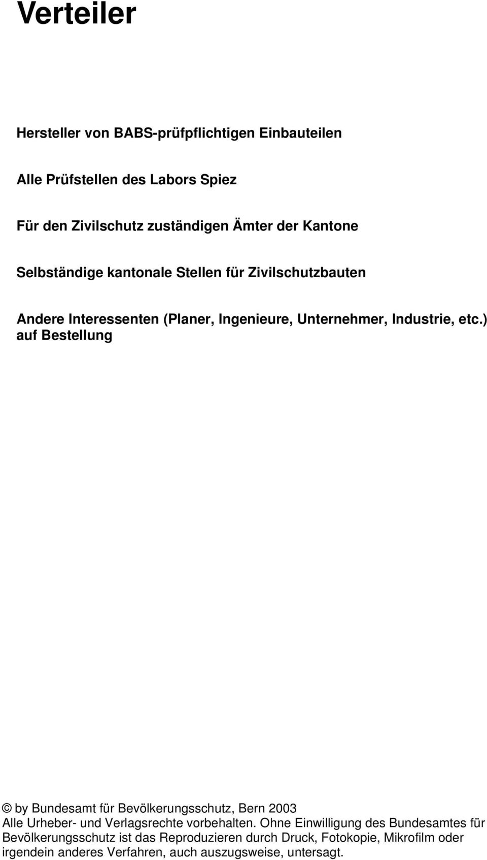 ) auf Bestellung by Bundesamt für Bevölkerungsschutz, Bern 2003 Alle Urheber- und Verlagsrechte vorbehalten.